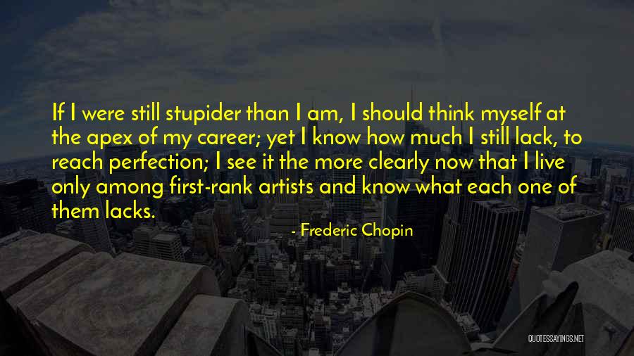 I Know How To Live My Life Quotes By Frederic Chopin I Know How To Live My Life Quotes By Frederic Chopin
