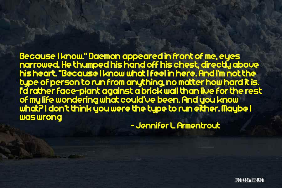 I Know How To Live My Life Quotes By Jennifer L. Armentrout I Know How To Live My Life Quotes By Jennifer L. Armentrout