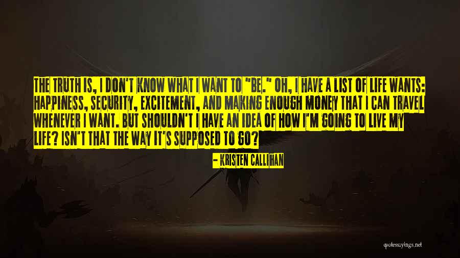 I Know How To Live My Life Quotes By Kristen Callihan I Know How To Live My Life Quotes By Kristen Callihan