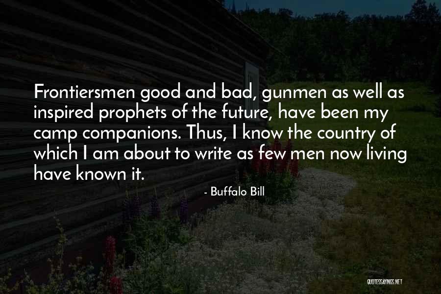 I Know I Am Bad Quotes By Buffalo Bill I Know I Am Bad Quotes By Buffalo Bill