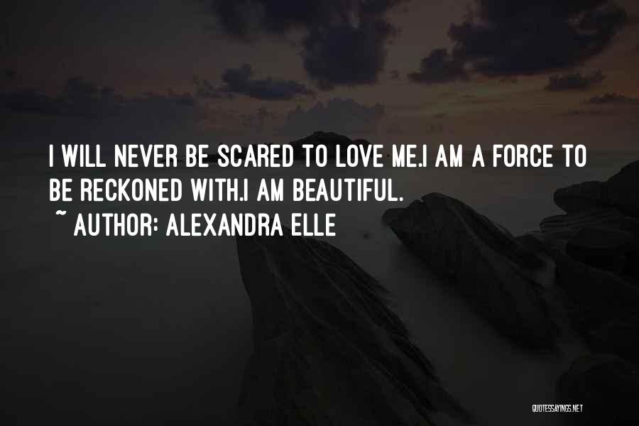 I Know I Am Beautiful Quotes By Alexandra Elle