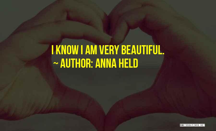 I Know I Am Beautiful Quotes By Anna Held