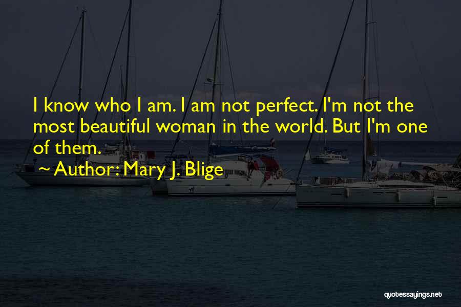I Know I Am Beautiful Quotes By Mary J. Blige