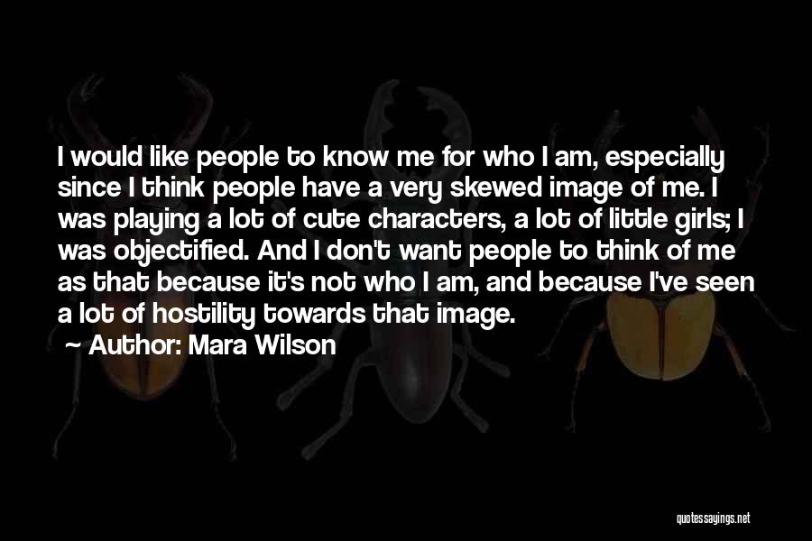 I Know I Am Cute Quotes By Mara Wilson