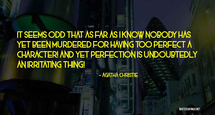 I Know I Am Irritating Quotes By Agatha Christie