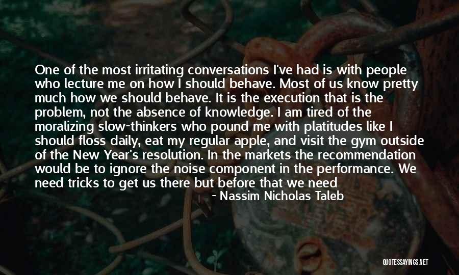 I Know I Am Irritating Quotes By Nassim Nicholas Taleb