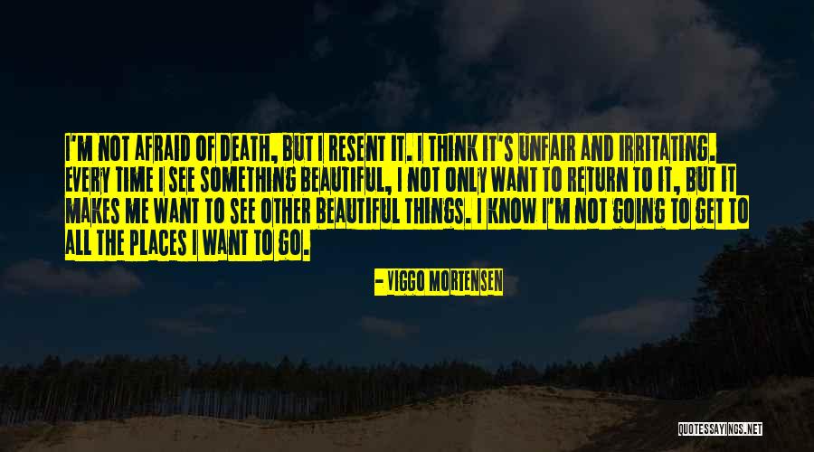 I Know I Am Irritating Quotes By Viggo Mortensen