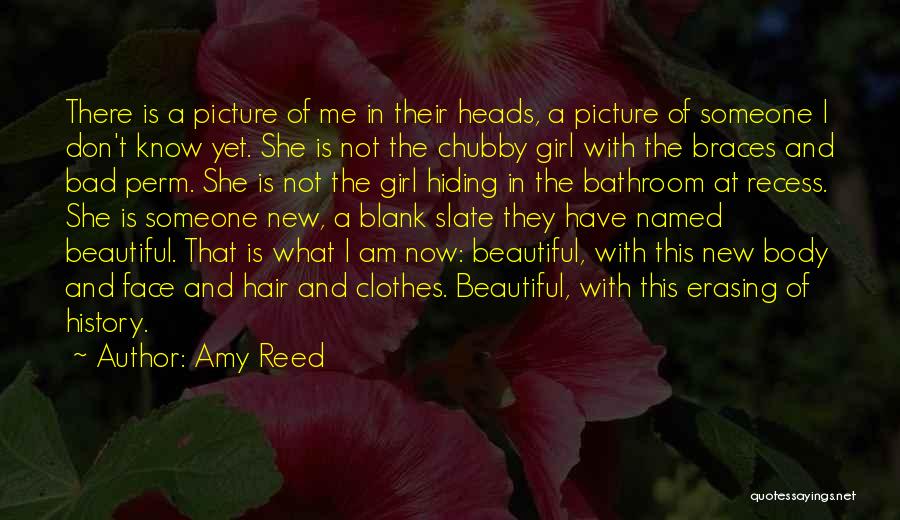 I Know I Am Not Beautiful Quotes By Amy Reed