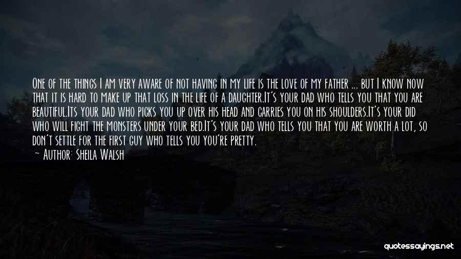 I Know I Am Not Beautiful Quotes By Sheila Walsh