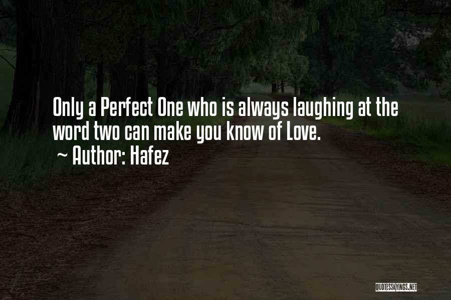 I Know I Am Not Perfect But I Love You Quotes By Hafez