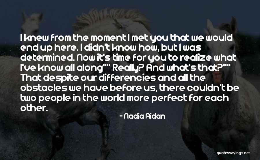 I Know I Am Not Perfect For You Quotes By Nadia Aidan I Know I Am Not Perfect For You Quotes By Nadia Aidan
