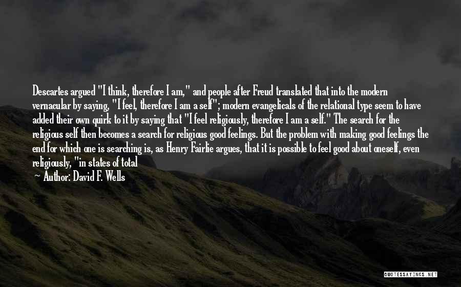 I Know I Am Wrong Quotes By David F. Wells