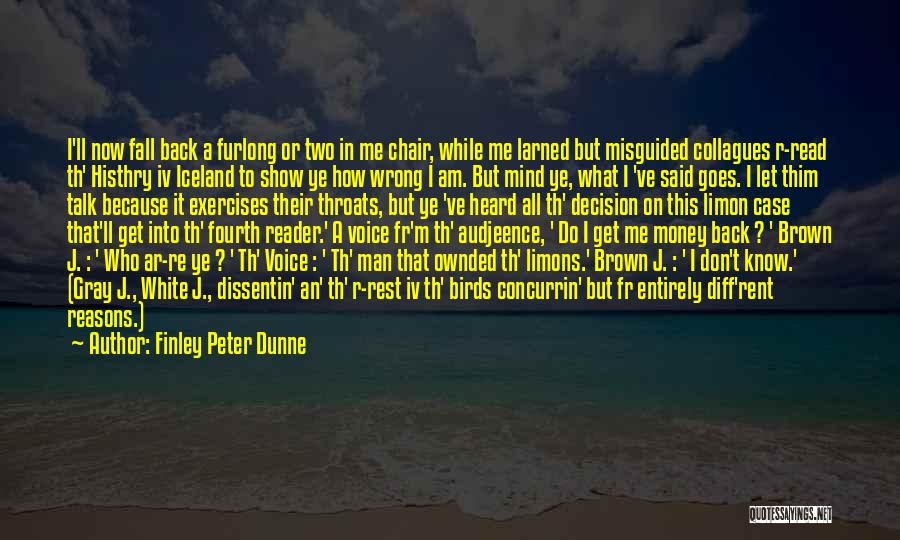 I Know I Am Wrong Quotes By Finley Peter Dunne