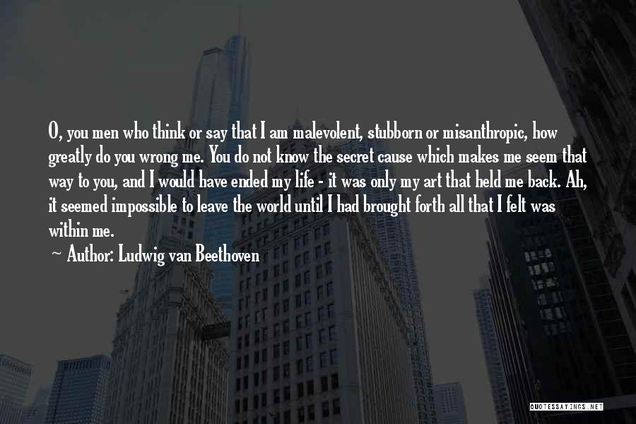 I Know I Am Wrong Quotes By Ludwig Van Beethoven