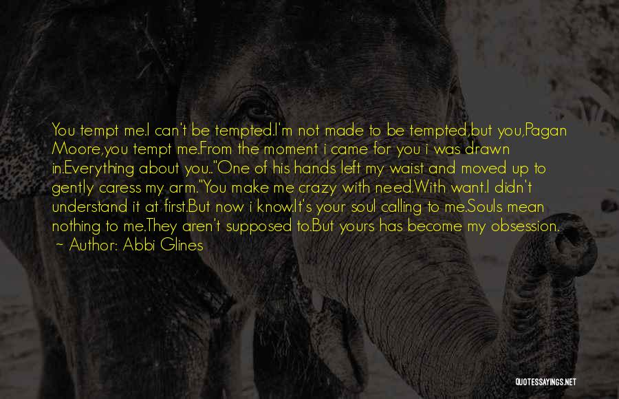 I Know I Can Be Crazy Quotes By Abbi Glines