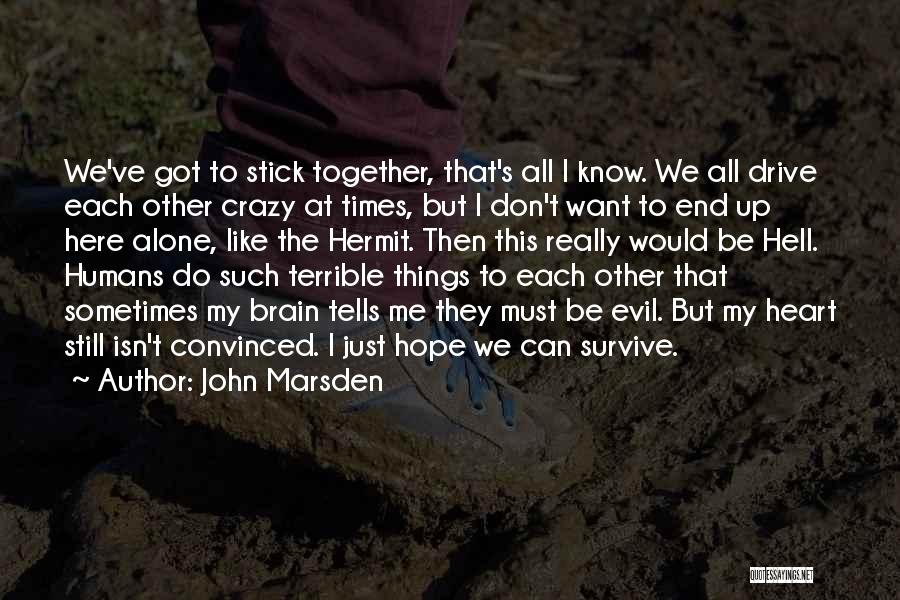 I Know I Can Be Crazy Quotes By John Marsden