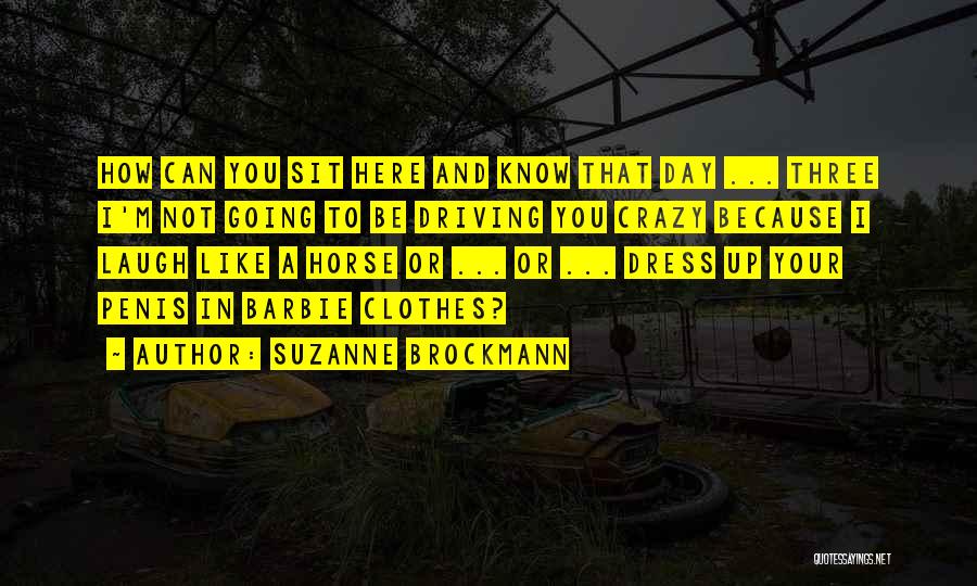 I Know I Can Be Crazy Quotes By Suzanne Brockmann