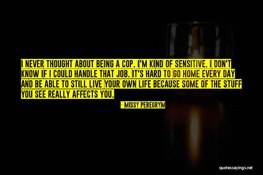 I Know I Can Be Hard To Handle Quotes By Missy Peregrym