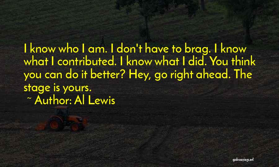 I Know I Can Do Better Quotes By Al Lewis