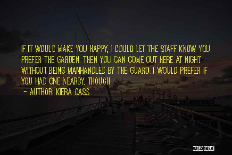 I Know I Can Make You Happy Quotes By Kiera Cass