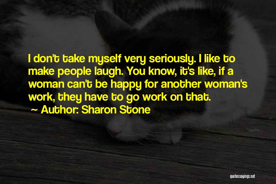 I Know I Can Make You Happy Quotes By Sharon Stone
