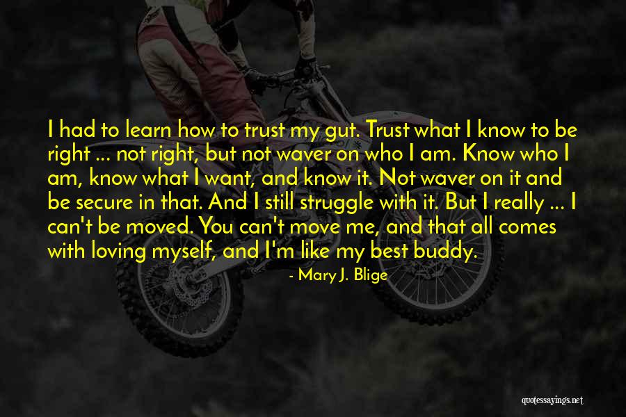 I Know I Can Move On Quotes By Mary J. Blige I Know I Can Move On Quotes By Mary J. Blige