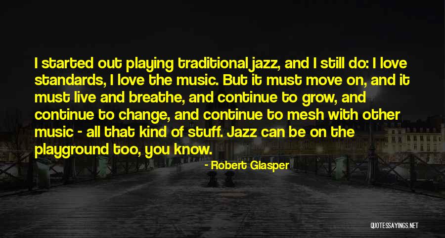 I Know I Can Move On Quotes By Robert Glasper I Know I Can Move On Quotes By Robert Glasper