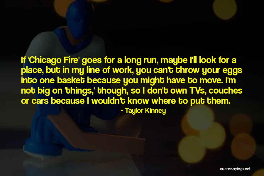 I Know I Can Move On Quotes By Taylor Kinney I Know I Can Move On Quotes By Taylor Kinney