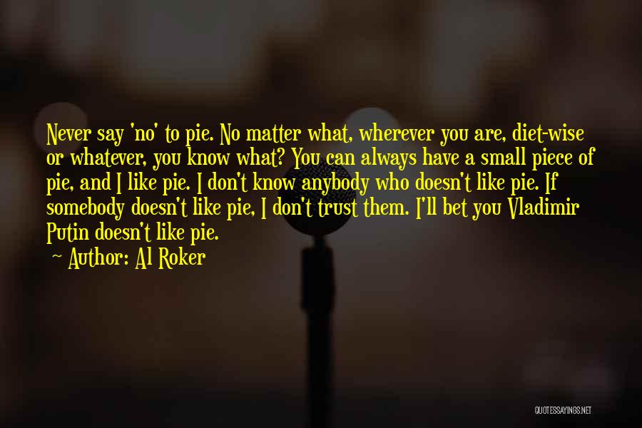 I Know I Can Trust You Quotes By Al Roker