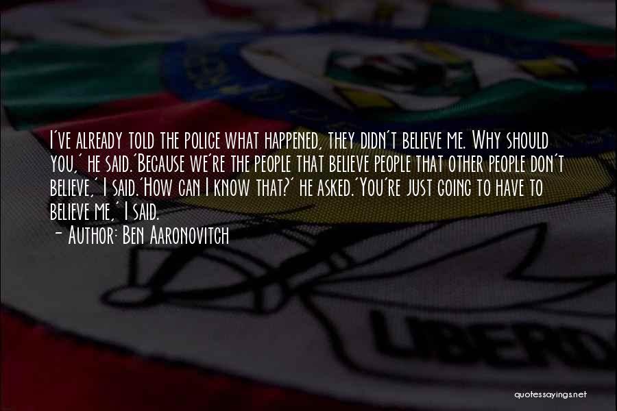 I Know I Can Trust You Quotes By Ben Aaronovitch