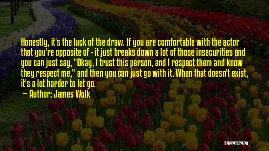 I Know I Can Trust You Quotes By James Wolk