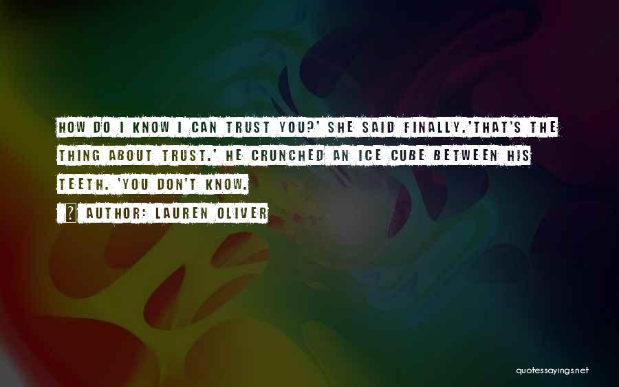 I Know I Can Trust You Quotes By Lauren Oliver