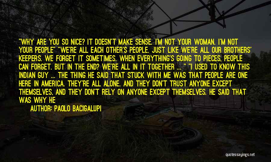 I Know I Can Trust You Quotes By Paolo Bacigalupi