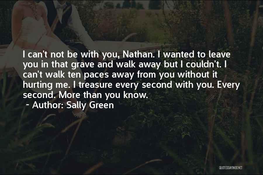 I Know I Can't Be With You Quotes By Sally Green