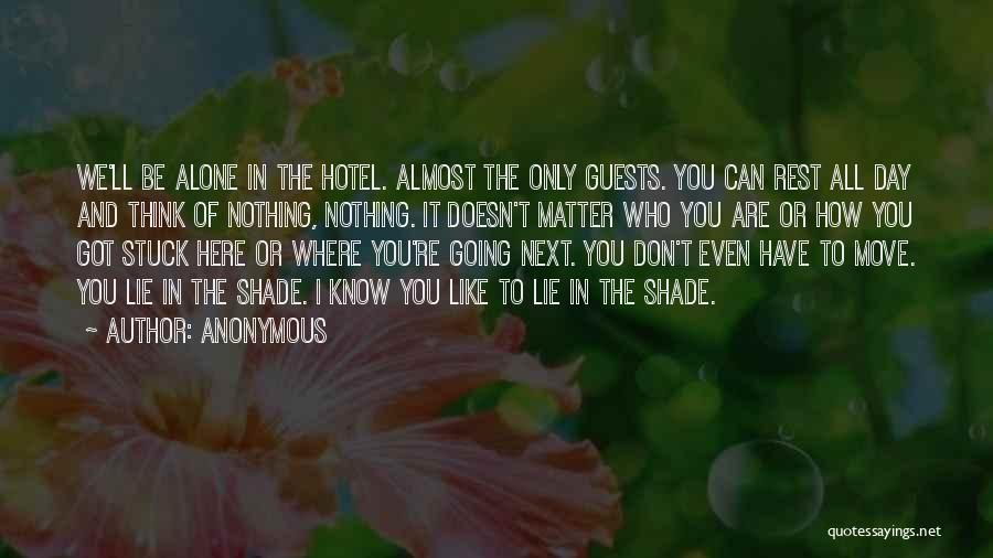 I Know I Can't Have You Quotes By Anonymous