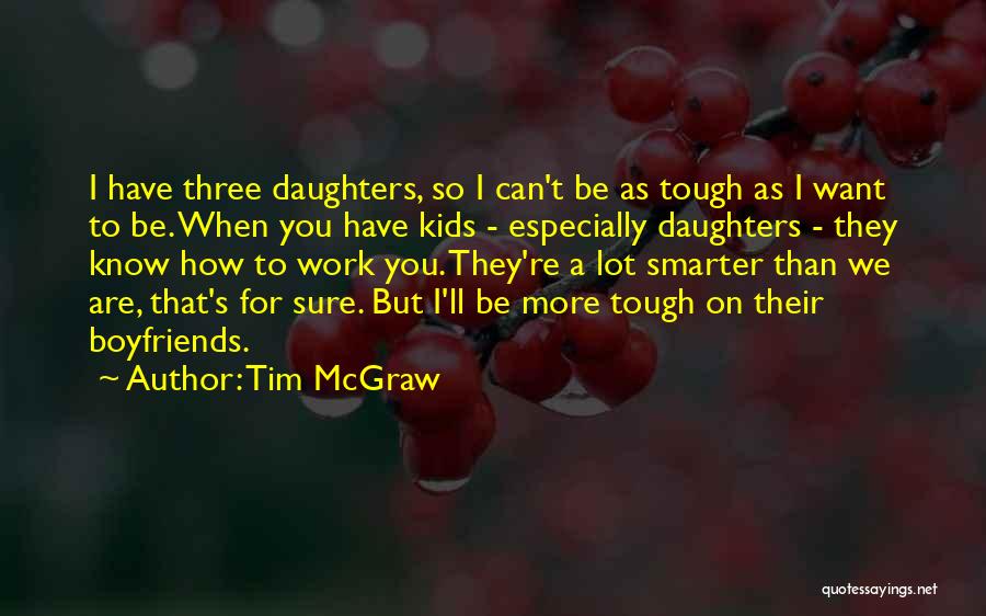 I Know I Can't Have You Quotes By Tim McGraw