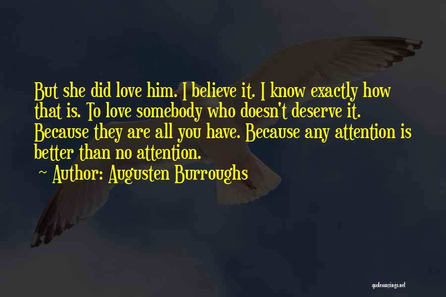 I Know I Deserve Better Quotes By Augusten Burroughs