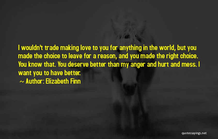 I Know I Deserve Better Quotes By Elizabeth Finn