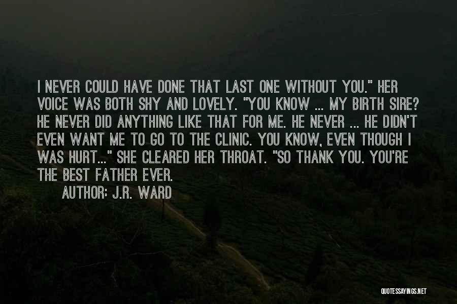 I Know I Did My Best Quotes By J.R. Ward
