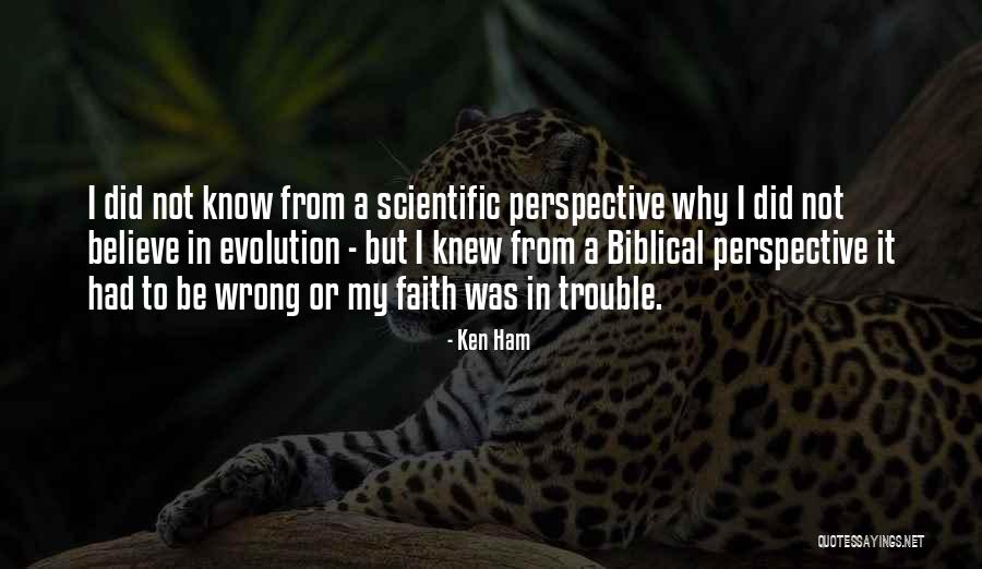 I Know I Did Wrong Quotes By Ken Ham I Know I Did Wrong Quotes By Ken Ham