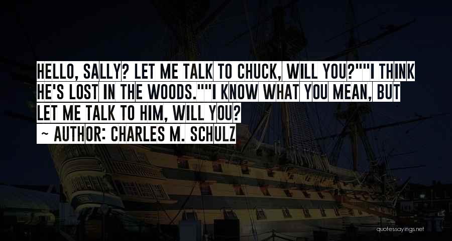 I Know I Lost You Quotes By Charles M. Schulz