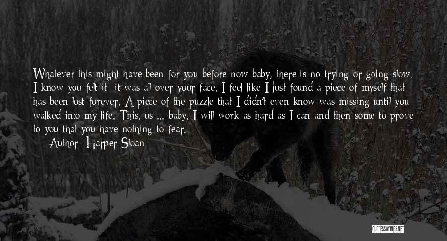 I Know I Lost You Quotes By Harper Sloan