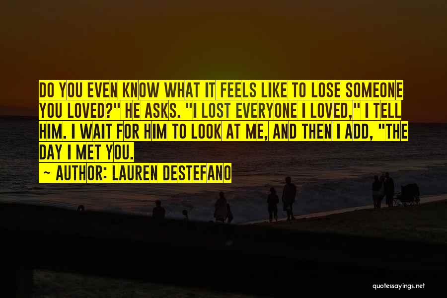 I Know I Lost You Quotes By Lauren DeStefano
