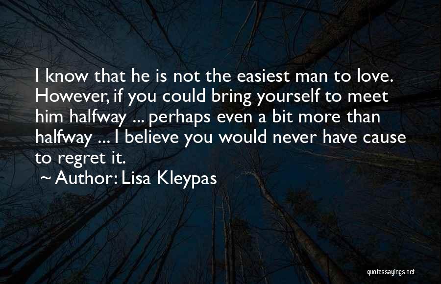 I Know I Love Him Quotes By Lisa Kleypas