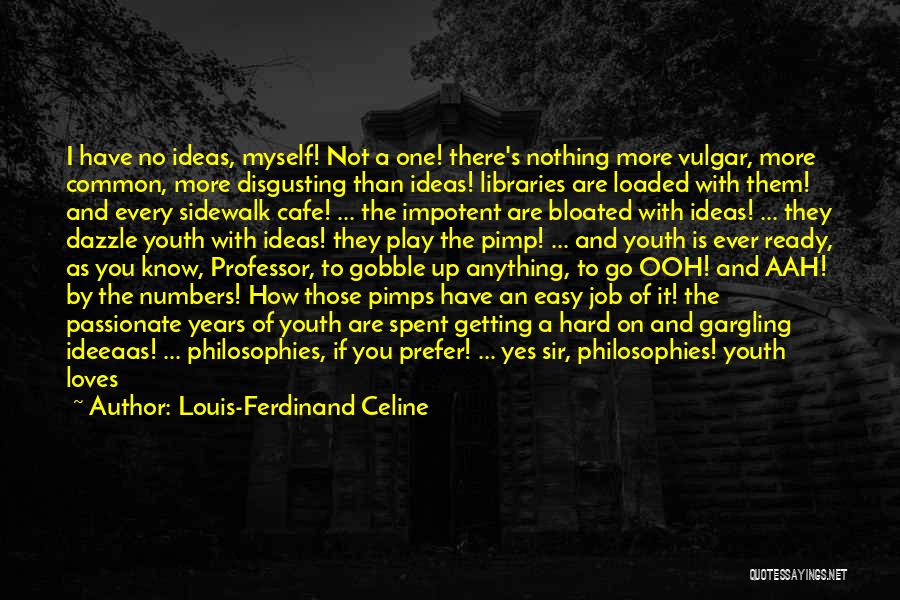 I Know I Love You More Quotes By Louis-Ferdinand Celine