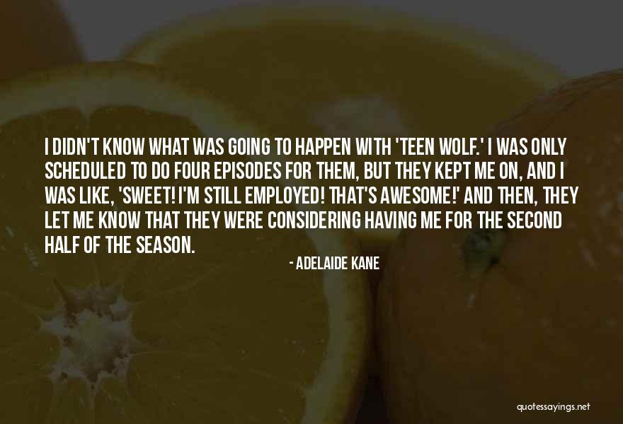 I Know I M Awesome Quotes By Adelaide Kane I Know I M Awesome Quotes By Adelaide Kane