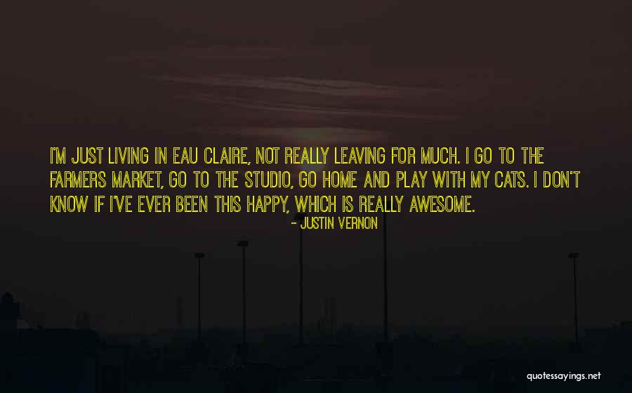 I Know I M Awesome Quotes By Justin Vernon I Know I M Awesome Quotes By Justin Vernon
