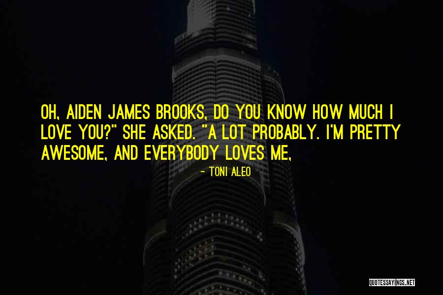 I Know I M Awesome Quotes By Toni Aleo I Know I M Awesome Quotes By Toni Aleo