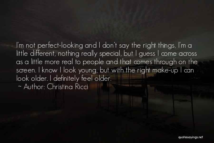 I Know I ' M Not Perfect Quotes By Christina Ricci