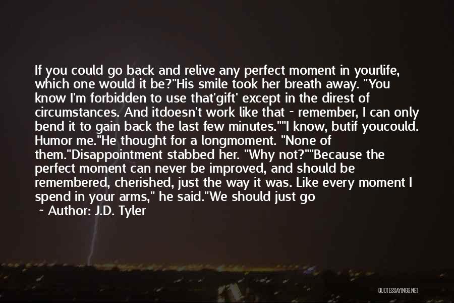 I Know I ' M Not Perfect Quotes By J.D. Tyler